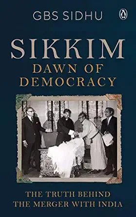 Sikkim - Dawn of Democracy: The Truth Behind The Merger With India