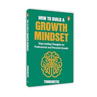 How To Build a Growth Mindset: Stop Limiting Thoughts for Professional and Personal Growth