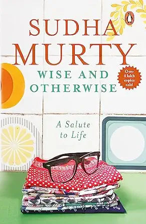 Wise & Otherwise: A Salute to Life