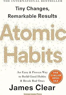 Atomic Habits: Tiny Changes, Remarkable Results