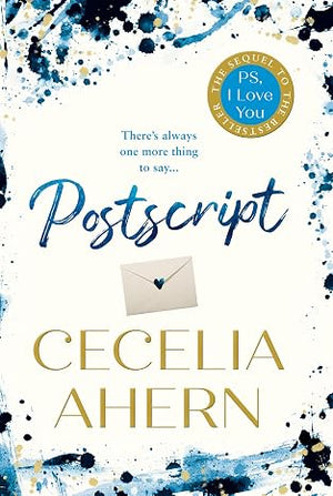 Postscript : The sequel to PS, I Love You: the emotional and heartwarming sequel to the multi-million copy bestseller PS, I LOVE YOU