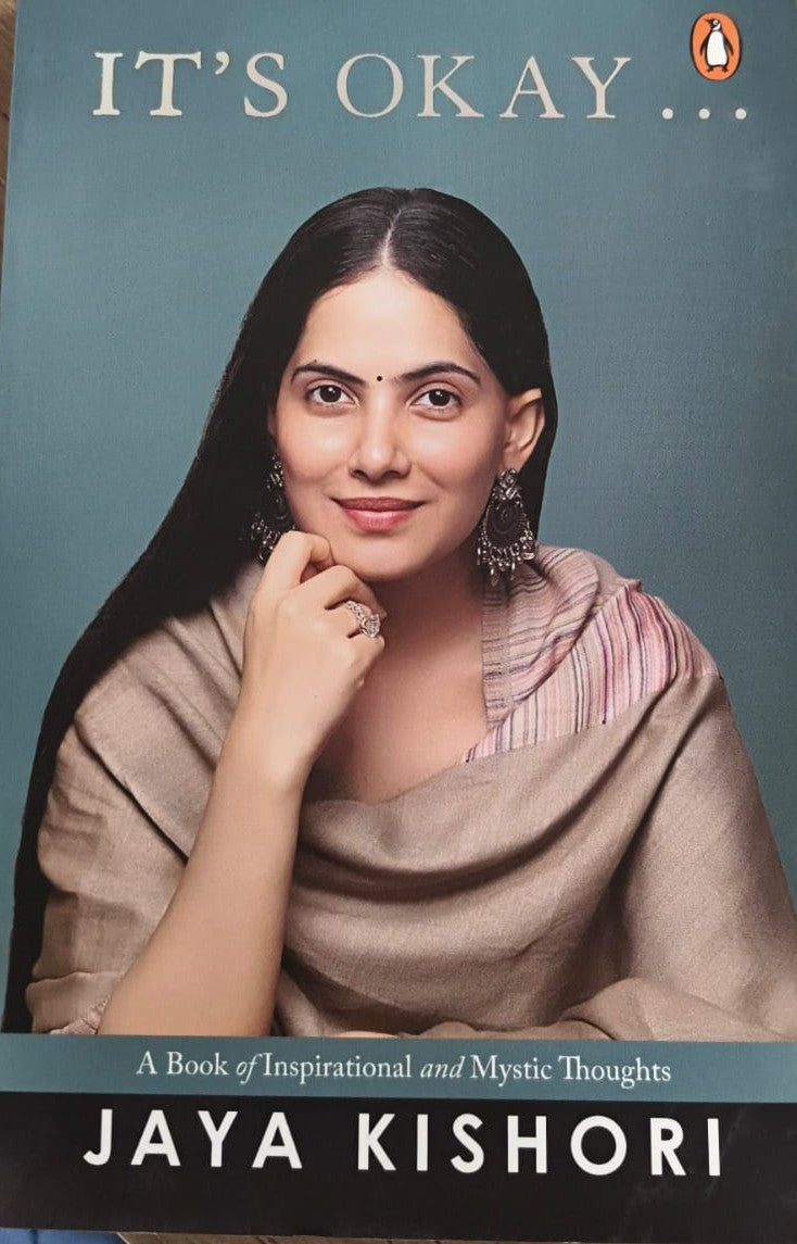 It's Okay . . .: A Book of Inspirational and Mystic Thoughts | Life Lessons from Jaya Kishori | A Practical Guide to Overcoming Stress, Setbacks, and Daily Life Challenges by jaya kishori